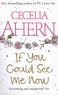 Cecelia Ahern - If you Could See me Now.