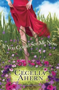 Cecelia Ahern - If You Could See Me Now.