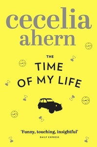 Cecelia Ahern - The Time of My Life.