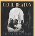 Cecil Beaton - Theatre of war.