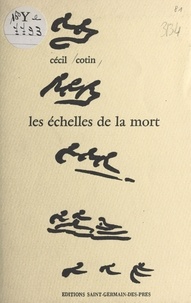 Cécil Cotin - Les échelles de la mort.