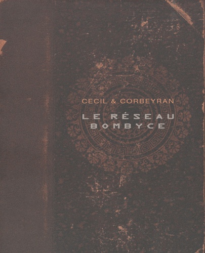  Cécil et Eric Corbeyran - Le réseau Bombyce Tome 1 à 3 : Papillon de nuit ; Monsieur Lune ; Stigmates.