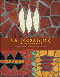 Cécil Mathieu et Pascale Fléchelles - La Mosaique. Creation Et Savoir-Faire.