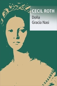 Cecil Roth - Dona Gracia Nasi.
