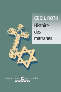 Cecil Roth - Histoire des marranes.