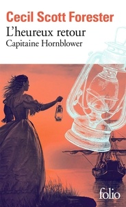 Cecil Scott Forester - Capitaine Hornblower Tome 1 : L'heureux retour.