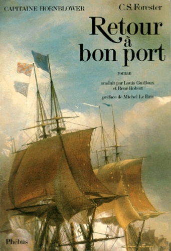 Cecil Scott Forester - Capitaine Hornblower Tome 1 : Retour à bon port.