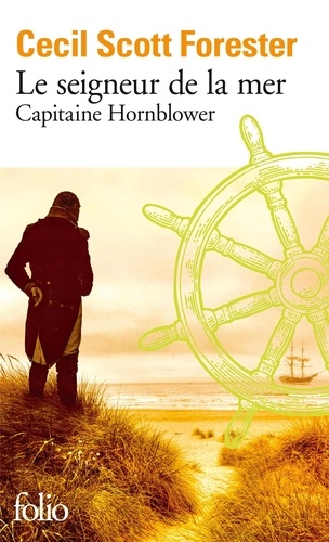 Capitaine Hornblower Tome 4 Le seigneur de la mer