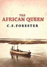 Cecil Scott Forester - The African Queen.