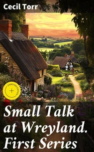 Small Talk at Wreyland. First Series