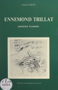 Cécile Émery - Ennemond Trillat, musicien lyonnais.