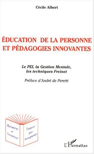 Cécile Albert - Education de la personne et pédagogies innovantes - Le PEI, la Gestion Mentale, les techniques Freinet.