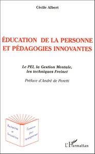 Cécile Albert - Education de la personne et pédagogies innovantes - Le PEI, la Gestion Mentale, les techniques Freinet.