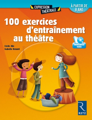 Cécile Alix et Isabelle Renard - 100 exercices d'entraînement au théâtre. 1 DVD