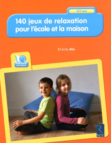 Cécile Alix - 140 jeux de relaxation pour l'école et à la maison - 3/11 ans. 1 DVD