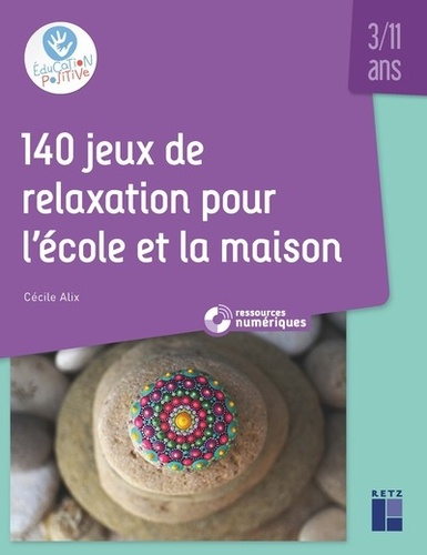 140 jeux de relaxation pour l'école et la maison 3/11 ans