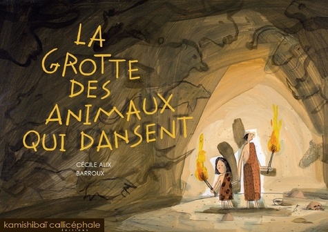 La  grotte des animaux qui dansent : Théâtre d'images [kamishibaï]