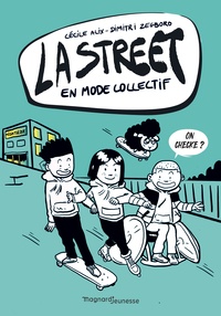 Cécile Alix et Dimitri Zegboro - La Street Tome 4 : En mode collectif.