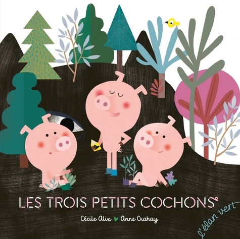 Cécile Alix et Anne Crahay - Les trois petits cochons.