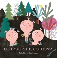 Cécile Alix et Anne Crahay - Les trois petits cochons.
