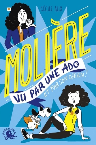 Molière vu par une ado et par son chien !