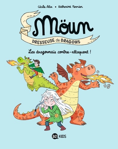 Möun Dresseuse de Dragons Tome 4 Les dragounaï contre-attaquent !