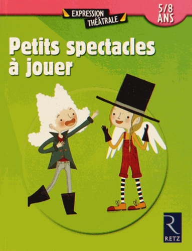 Cécile Alix et Sabine Assouline - Petits spectacles à jouer - 5/8 ans.