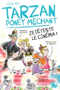 Cécile Alix et Chiara Baglioni - Tarzan poney méchant  : Je déteste le cinéma !.