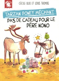 Cécile Alix - Tarzan poney méchant - Pas de cadeau pour le père Nono.