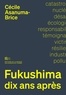 Cécile Asanuma-Brice - Fukushima, 10 ans après - Sociologie d'un désastre.