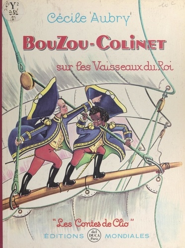 Cécile Aubry - Bouzou et Colinet sur les vaisseaux du roi.