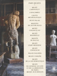 Cécile Aufaure et Juliette Singer - Paris Musées - The Museums of the City of Paris: A History.
