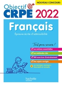 Véronique Bourhis et Cécile Avezard-Roger - Objectif CRPE 2022 - Français - épreuve écrite d'admissibilité.