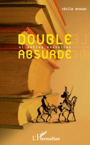 Cécile Avouac - Double absurde et autres nouvelles.