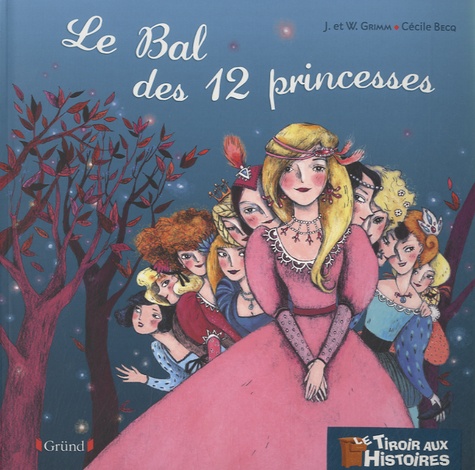 Cécile Becq - Le bal des douze princesses.