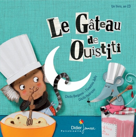 Les contes de la petite souris  Le gâteau de Ouistiti -  avec 1 CD audio
