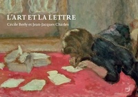 Cécile Berly et Jean-Jacques Charles - L'art et la lettre.