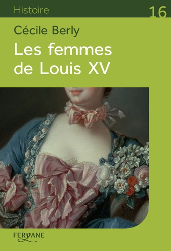 Les femmes de Louis XV Edition en gros caractères