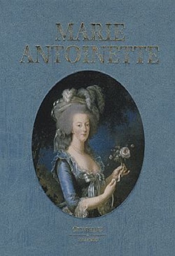 Cécile Berly et Jean-Clément Martin - Marie-Antoinette.