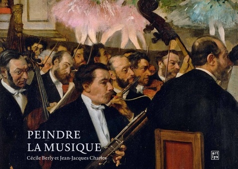 Cécile Berly et Jean-Jacques Charles - Peindre la musique.