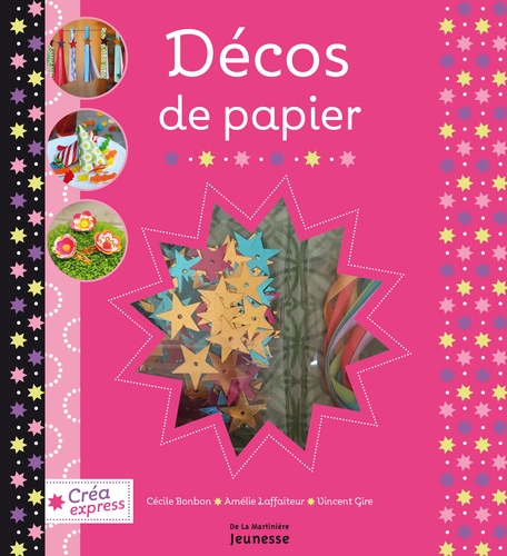 Cécile Bonbon - Décos de papier - Avec 15 feuilles de papier, 5 rubans et 1 sachet de sequins.