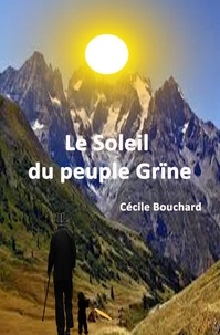 Cécile Bouchard - Le soleil du peuple Grïne.