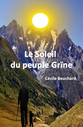 Cécile Bouchard - Le soleil du peuple Grïne.