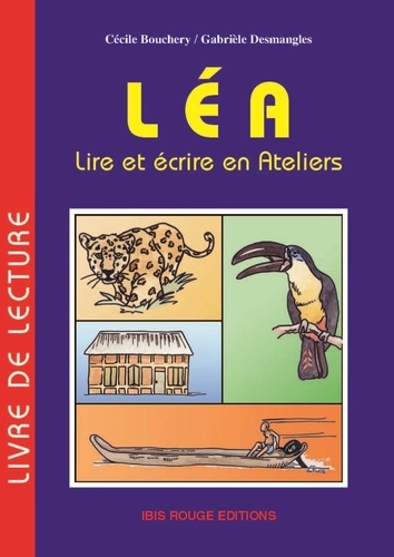 Cécile Bouchery et Gabrièle Desmangles - Léa, lire et écrire en ateliers.