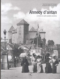 Cécile Boujet de Francesco - Annecy d'antan - A travers la carte postale ancienne.
