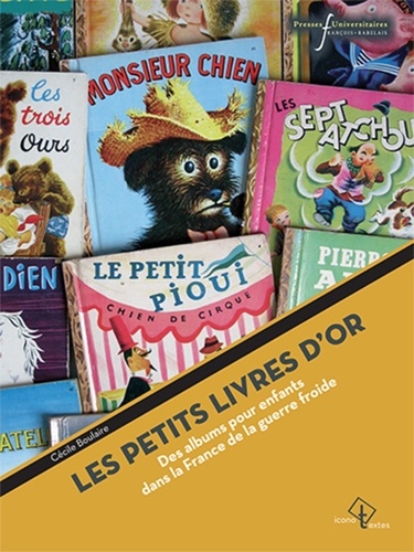 Cécile Boulaire - Les Petits Livres d'or - Des albums pour enfants dans la France de la guerre froide.