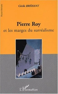Pierre Roy Et Les Marges Du Surrealisme
