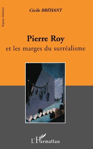 Pierre Roy Et Les Marges Du Surrealisme
