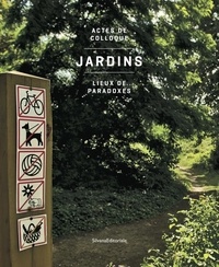 Cécile Brune - Jardins, lieux de paradoxes - Actes de colloque.