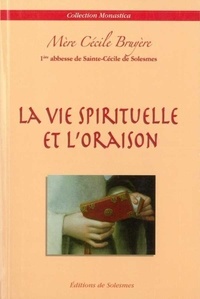 Cécile Bruyère - Vie spirituelle et l'oraison.